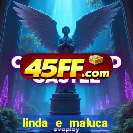 linda e maluca orochi letra